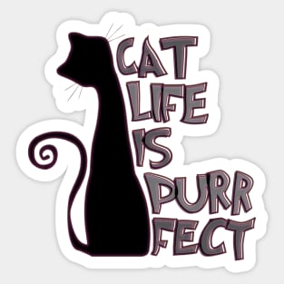 Cat life is purrfect Sticker